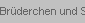 Br�derchen und Schwesterchen