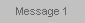 Message 1