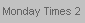 Monday Times 2