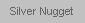 Silver Nugget